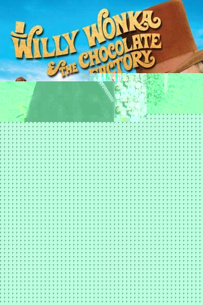 Willy Wonka & the Chocolate Factory