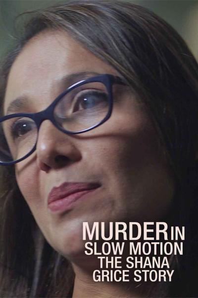 Murder In Slow Motion: The Shana Grice Story