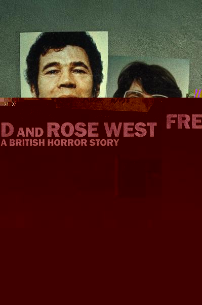 Fred & Rose West: A British Horror Story